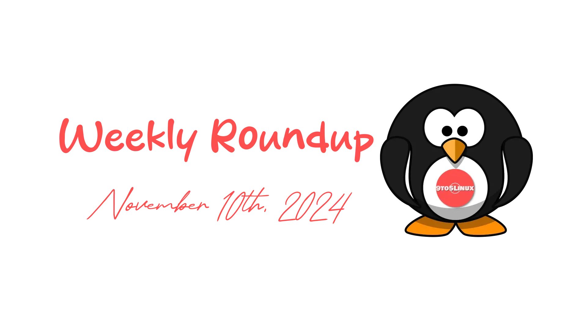 9to5Linux Weekly Roundup: November 10th, 2024 - 9to5Linux