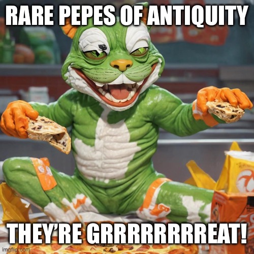 A horrifying mashup image of Pepe the Frog blended with Tony the Tiger. Text: “Rare Pepe’s of antiquity. They’re grrrrrrreat!”